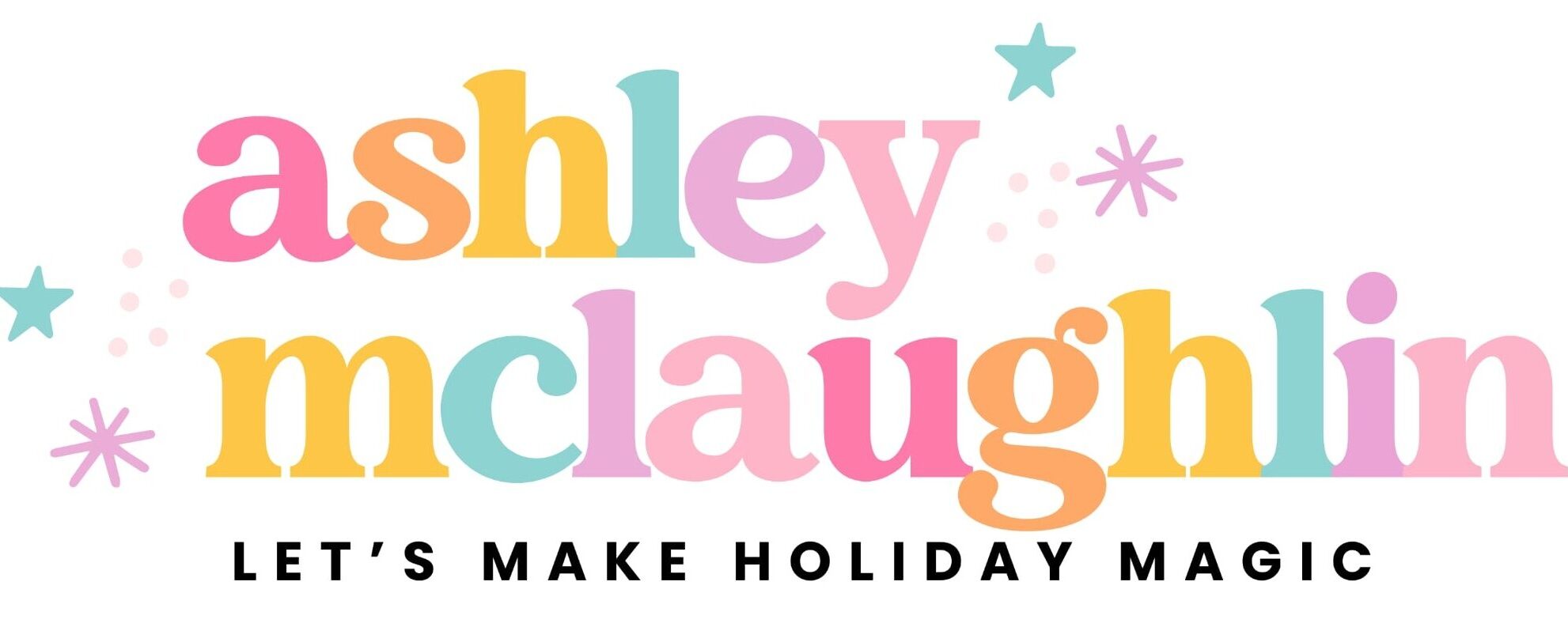 "Ashley Mclaughlin" written in pastel colors with stars for flair, and a subtitle "Let's make holiday magic"