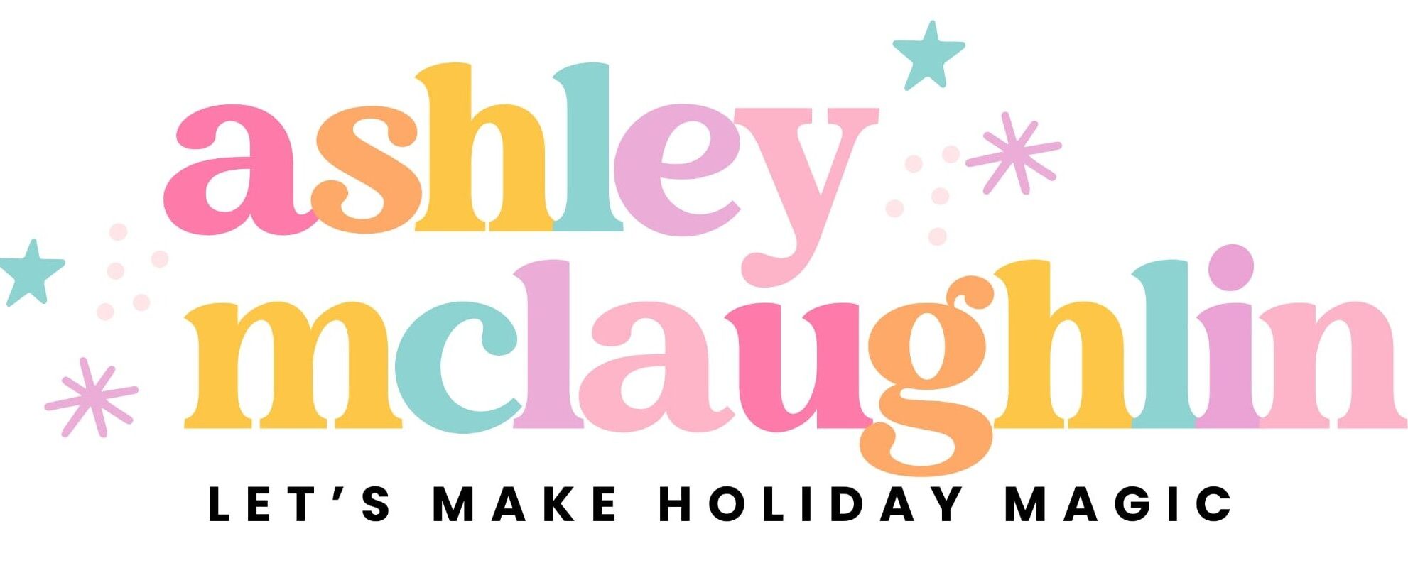 "Ashley Mclaughlin" written in pastel colors with stars for flair, and a subtitle "Let's make holiday magic"